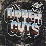 ALAN BRAXE, FRED FALKE AND FRIENDS 'THE UPPER CUTS -2023 EDITION-'