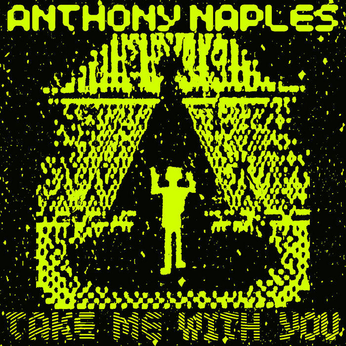 ANTHONY NAPLES 'TAKE ME WITH YOU'