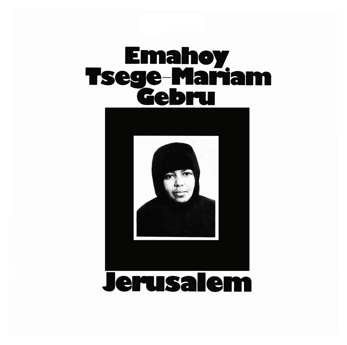 EMAHOY TSEGE MARIAM GEBRU 'JERUSALEM'