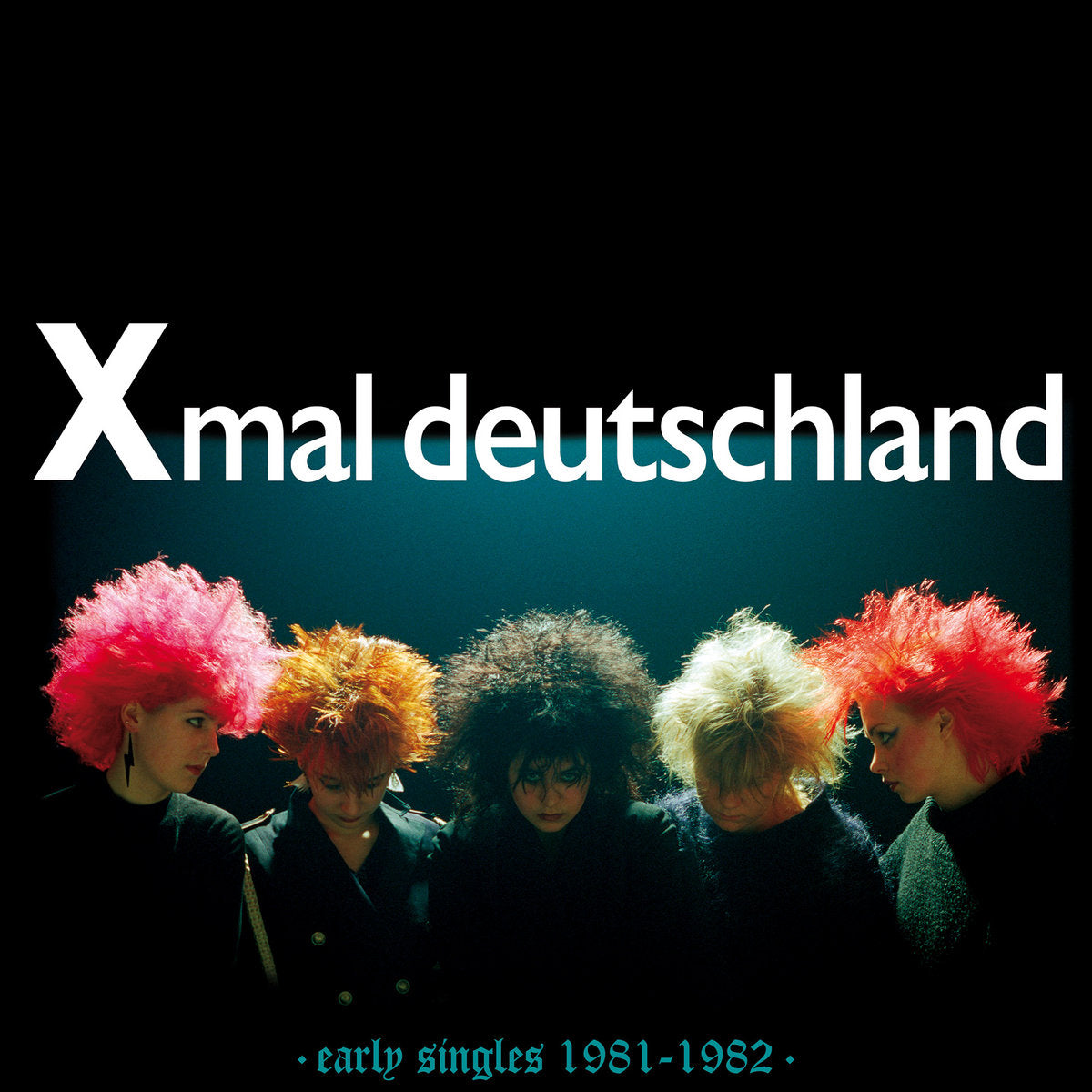 XMAL DEUTSCHLAND 'EARLY SINGLES  (1981 - 1982)'