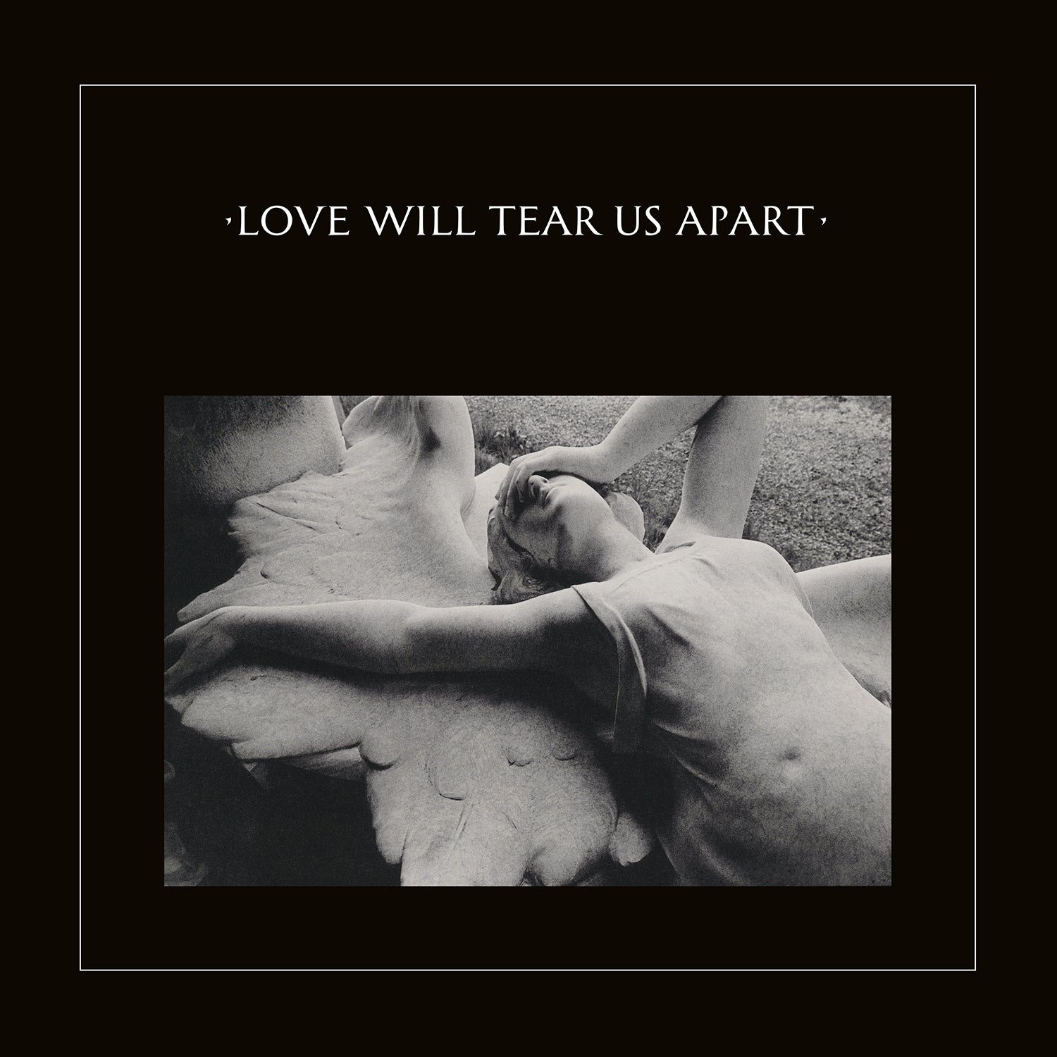 JOY DIVISION 'LOVE WILL TEAR US APART'
