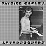 PATRICK COWLEY 'AFTERNOONERS'
