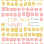 BIG JOANIE,CHARMPIT“THE KLUSTER ROOMS Sessions -LTD. 透明乙烯基-”