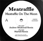 MEATRAFFLE 'MEATRAFFLE ON THE MOON REMIXES'
