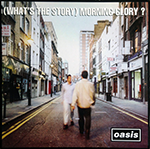 OASIS '(WHAT'S THE STORY) MORNING GLORY? '