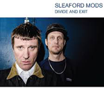 SLEAFORD MODS 'DIVIDE AND EXIT'