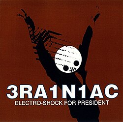 3RA1N1AC 'ELECTRO-SHOCK FOR PRESIDENT'
