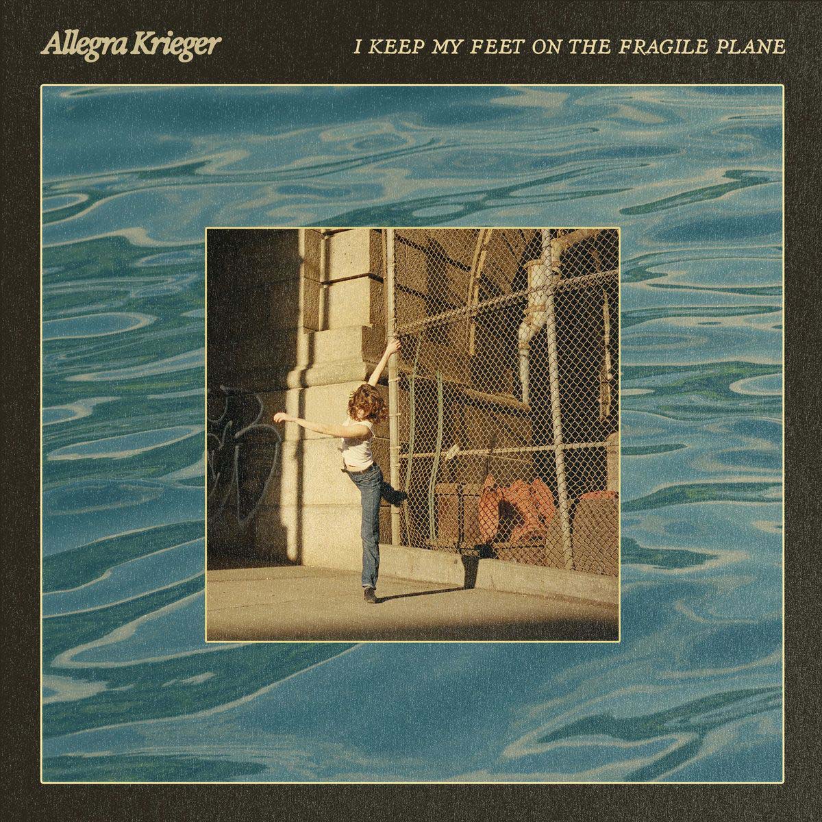 ALLEGRA KRIEGER 'I KEEP MY FEET ON THE FRAGILE PLANE'
