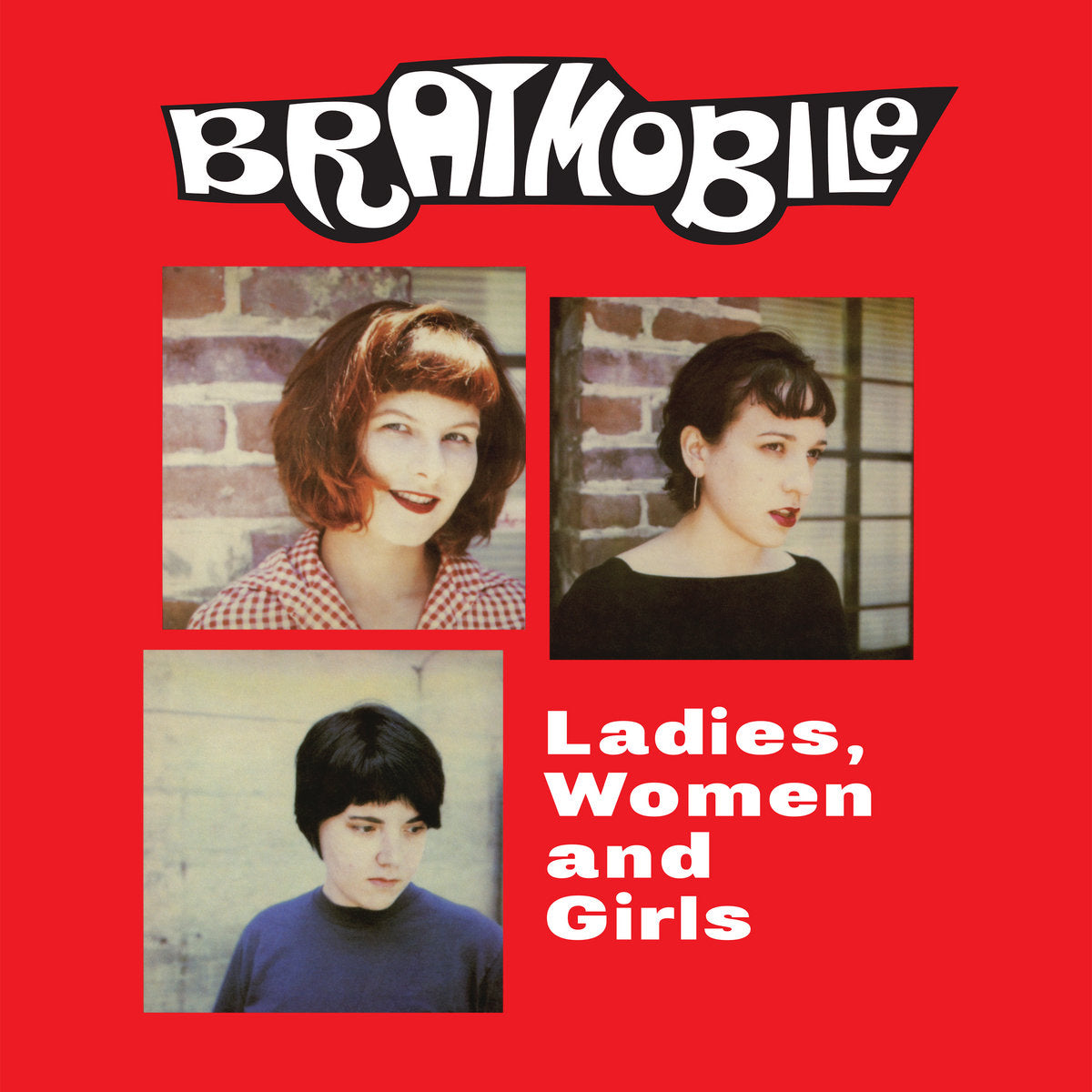 BRATMOBILE 'LADIES, WOMEN AND GIRLS'