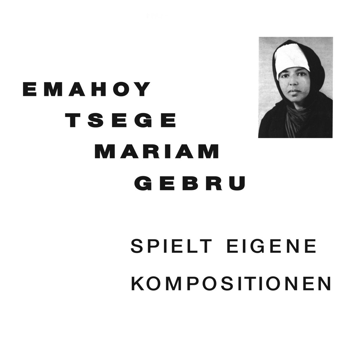 EMAHOY TSEGE MARIAM GEBRU 'SPIELT EIGEN KOMPOSITIONEN'