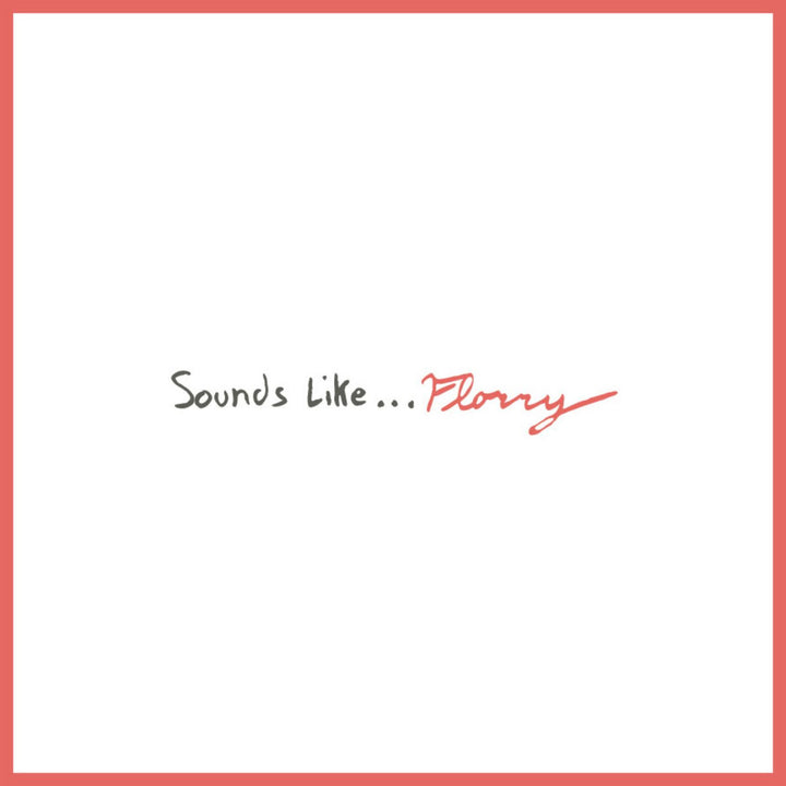 FLORRY 'SOUNDS LIKE...'