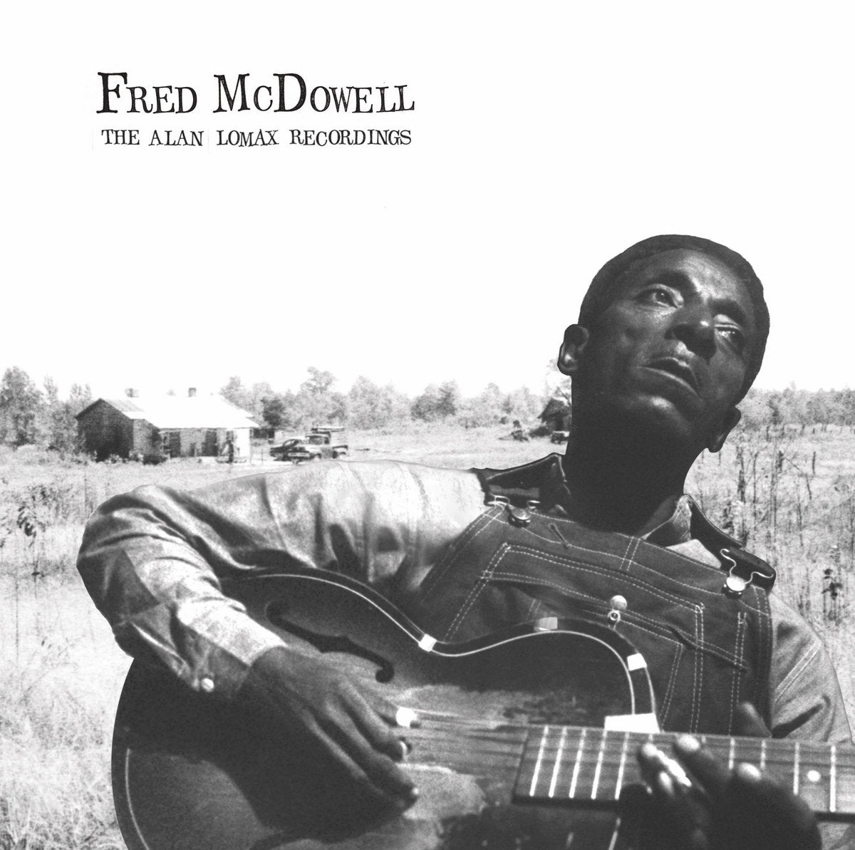 FRED MCDOWELL 'ALAN LOMAX RECORDINGS'