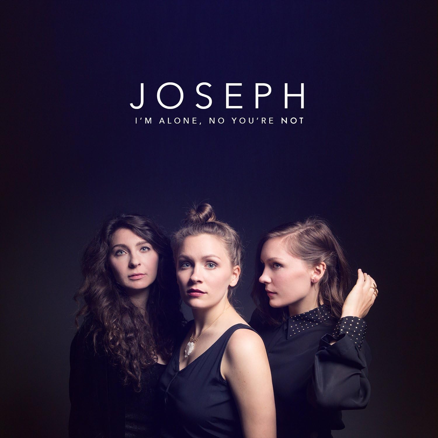 JOSEPH 'I'M ALONE, NO YOU'RE NOT'