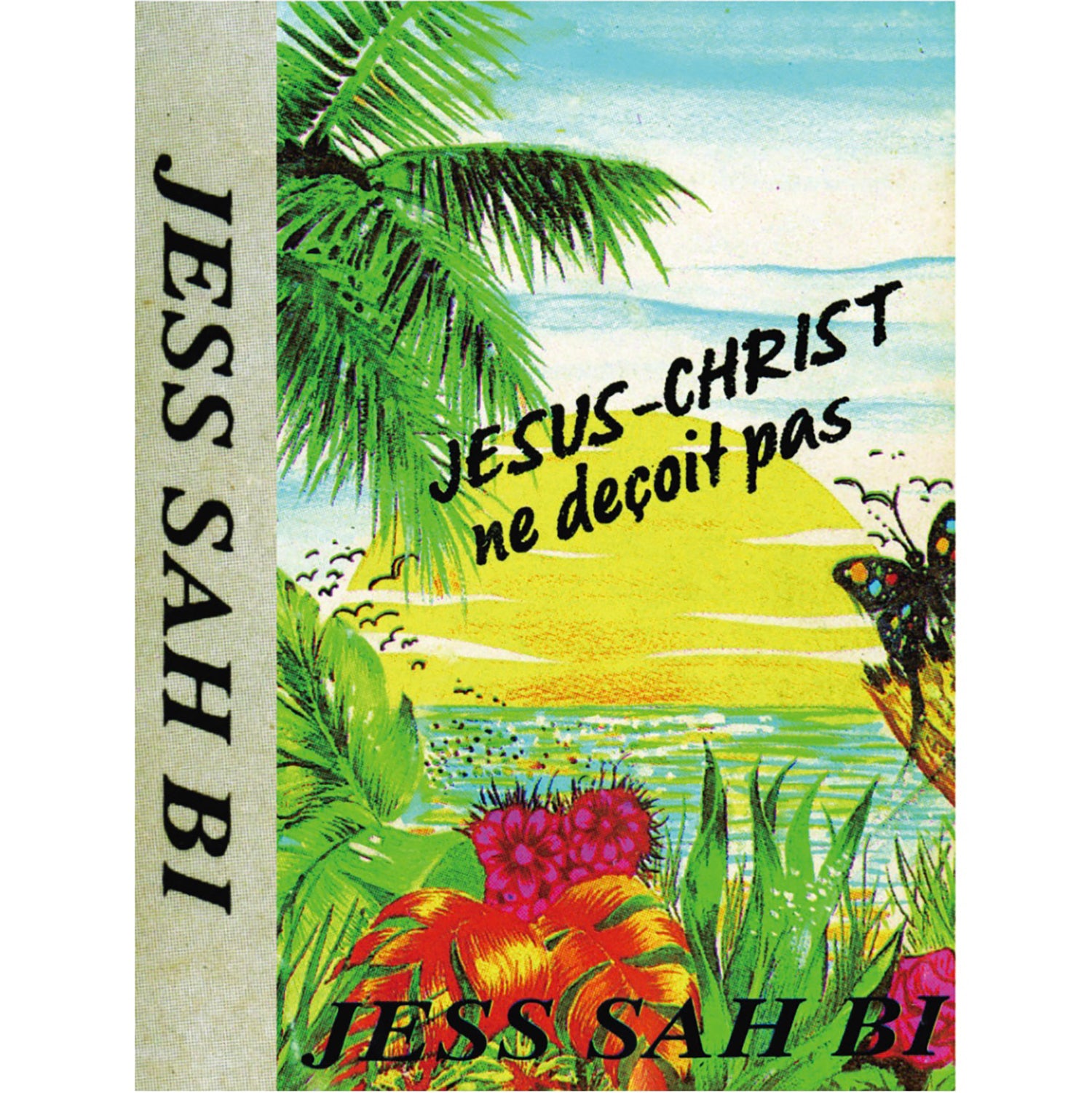 JESS SAH BI 'JESUS-CHRIST NE DEÇOIT PAS'