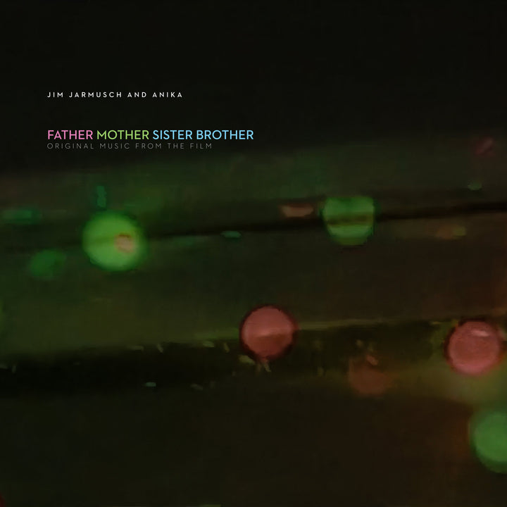 JIM JARMUSCH & ANIKA 'FATHER MOTHER SISTER BROTHER (ORIGINAL MUSIC FROM THE FILM)'