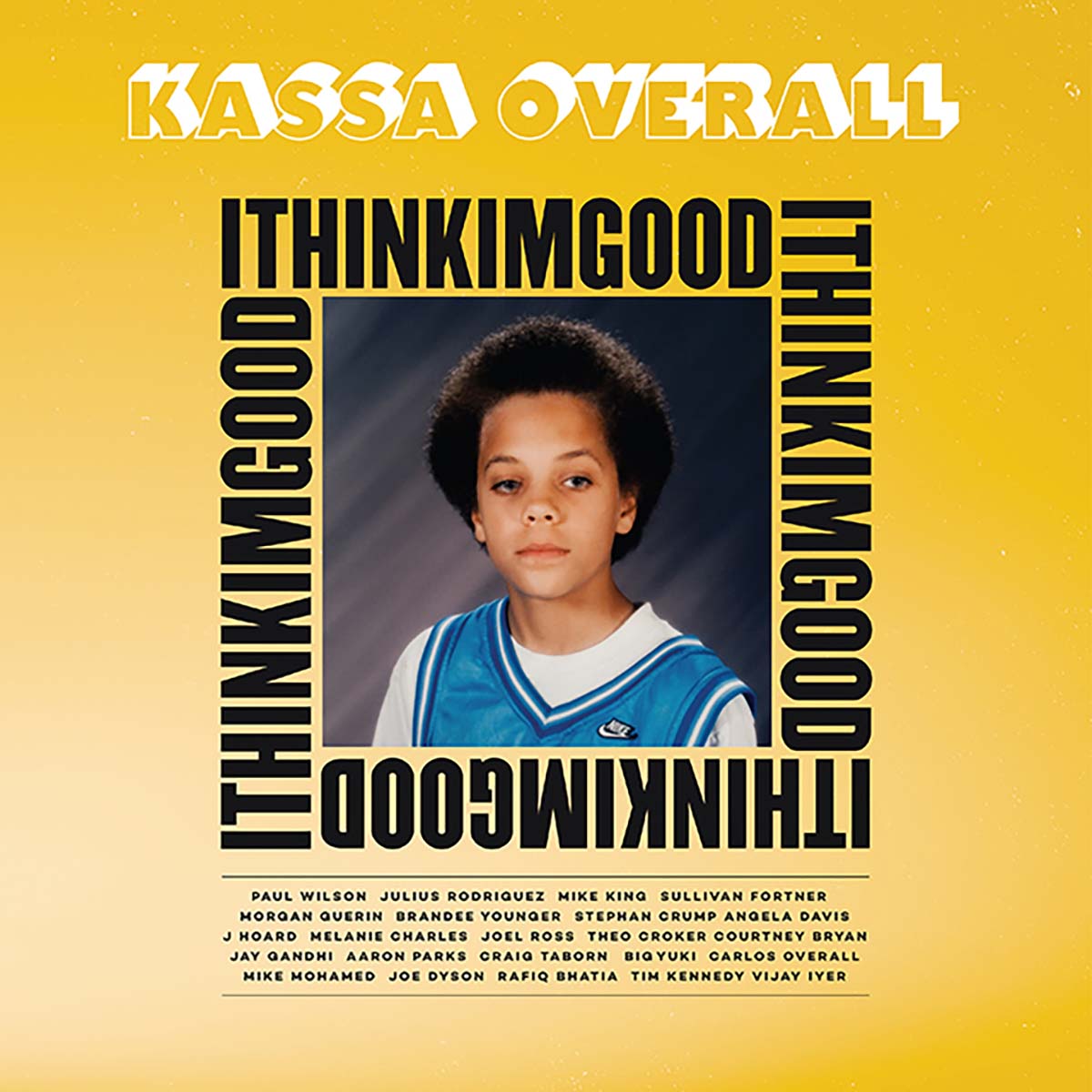 KASSA OVERALL 'I THINK I’M GOOD'