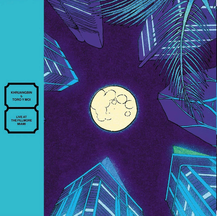 KHRUANGBIN AND TORO Y MOI 'LIVE AT THE FILLMORE MIAMI -FLORIDA EDITION-'