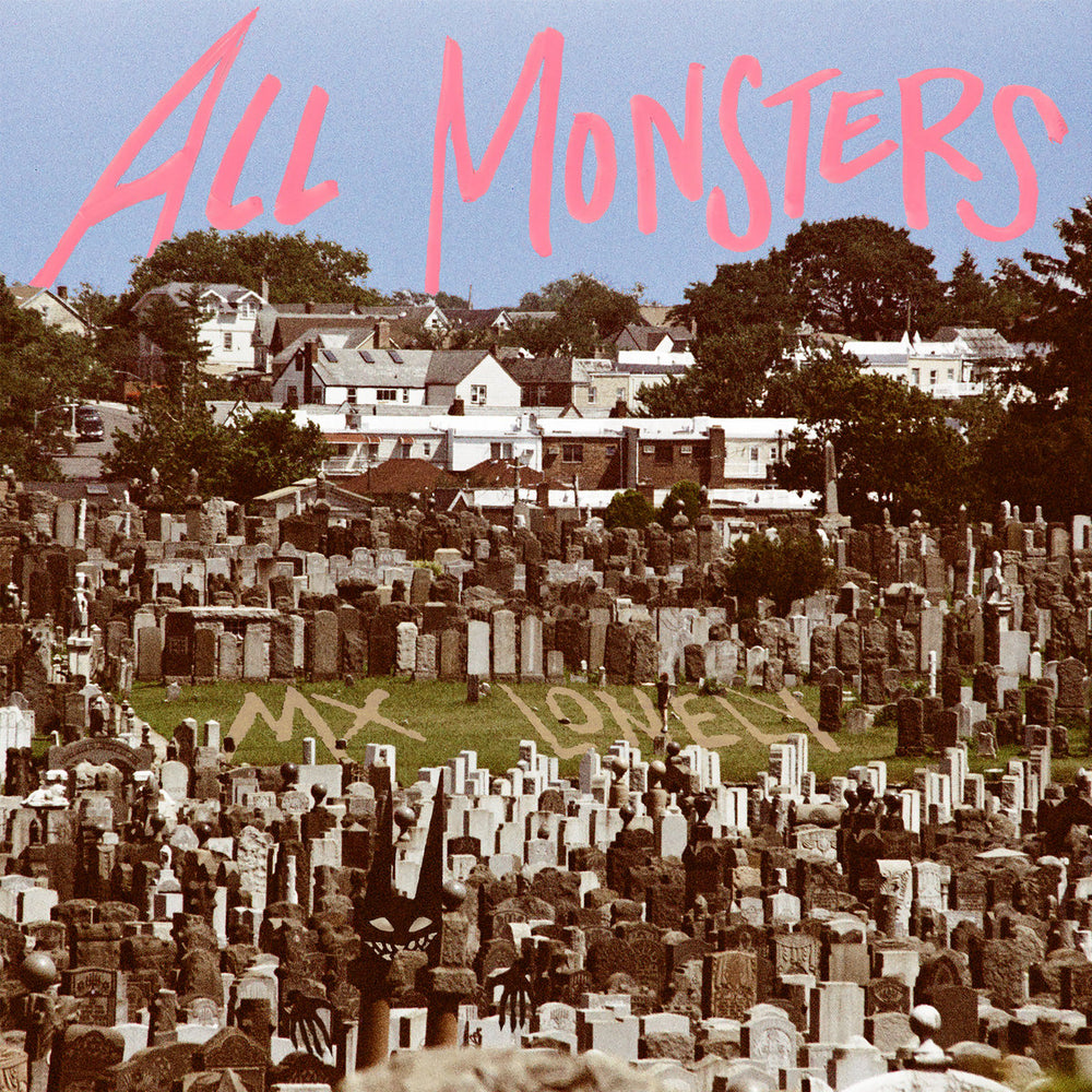 MX LONELY 'ALL MONSTERS'
