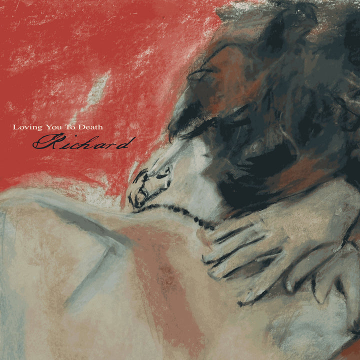 RICHARD 'LOVING YOU TO DEATH'