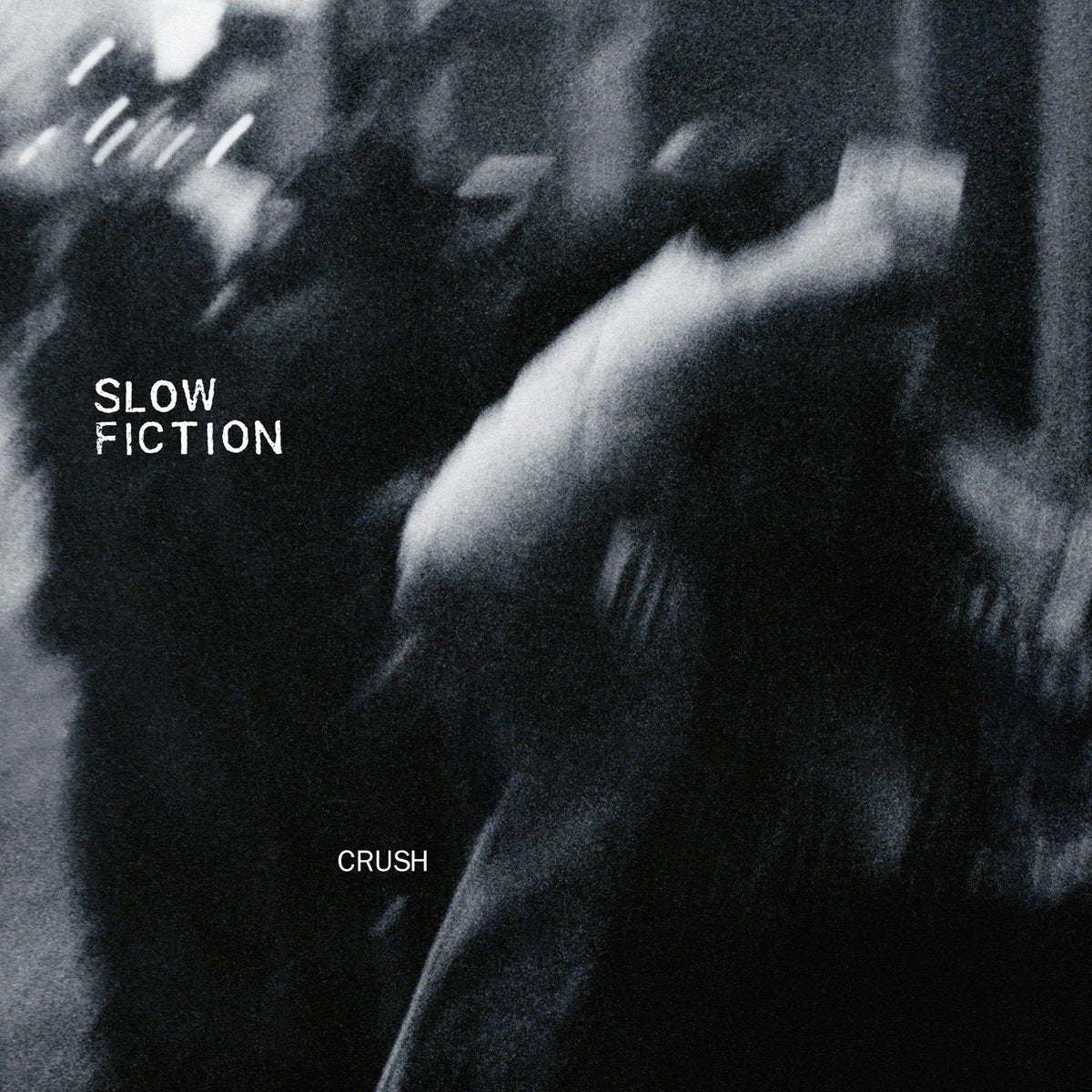 SLOW FICTION 'CRUSH'