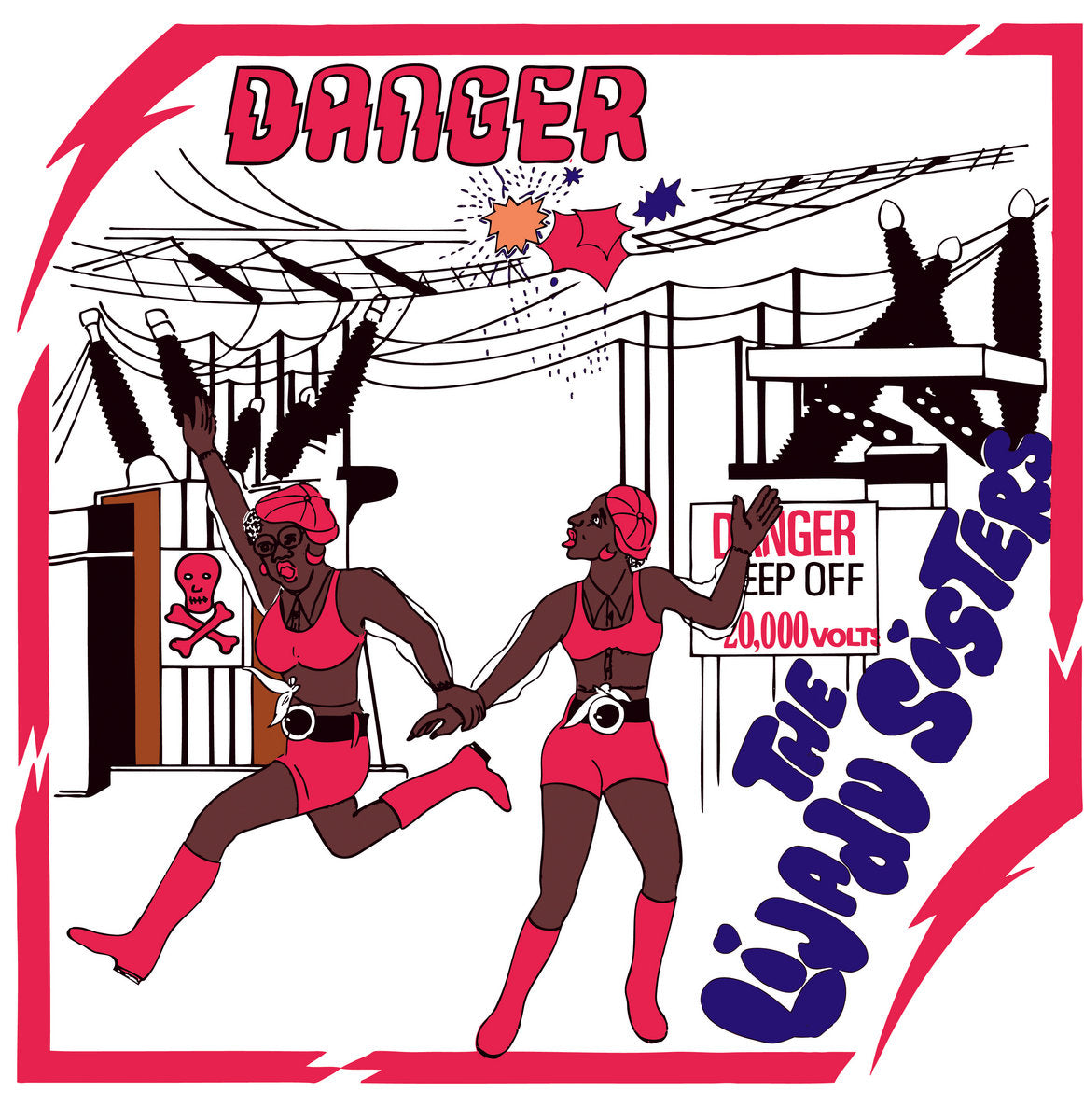 The LIJADU SISTERS 'DANGER'