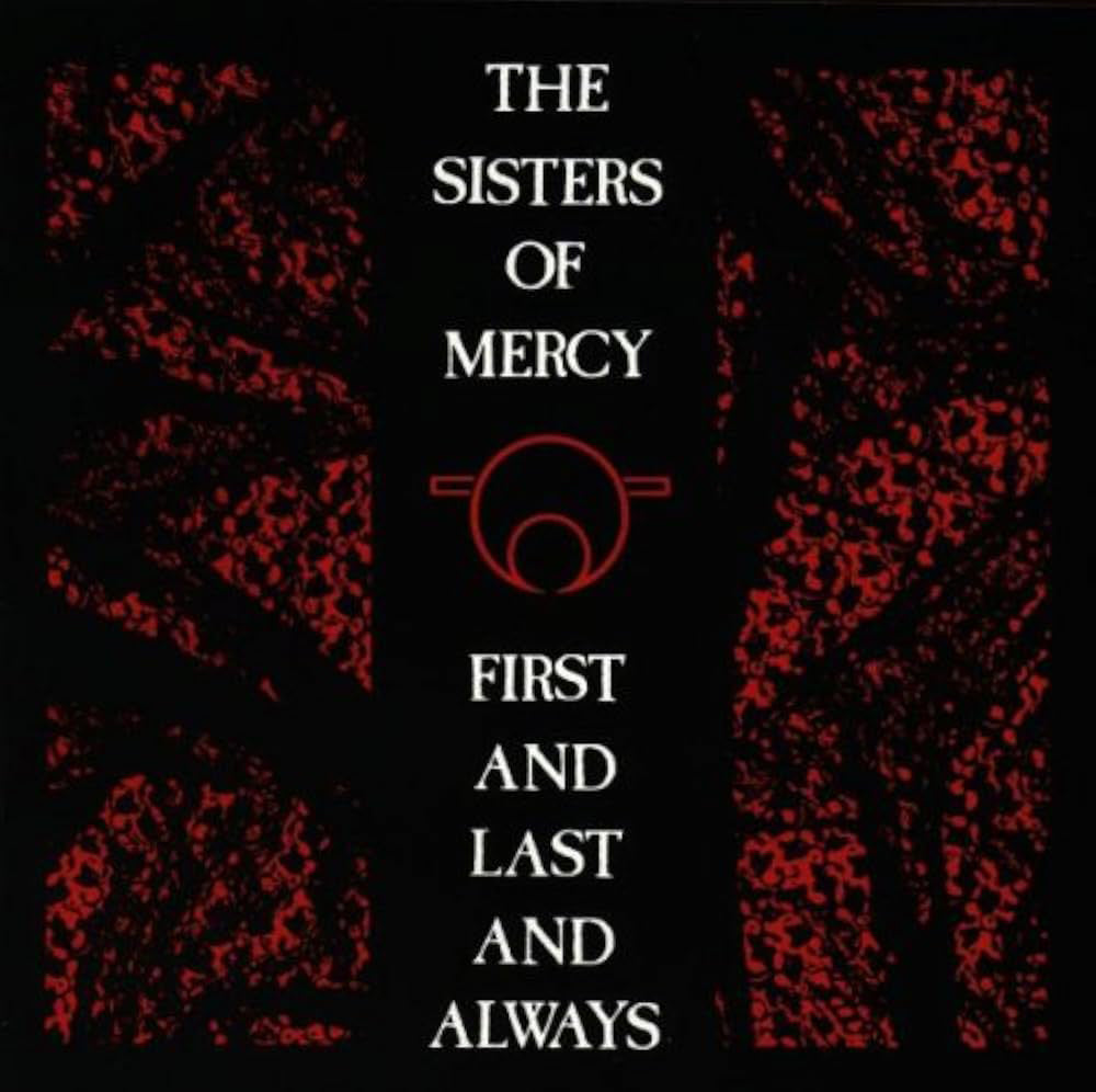 The SISTERS OF MERCY 'FIRST AND LAST AND ALWAYS -40TH ANNIVERSARY EDITION-'
