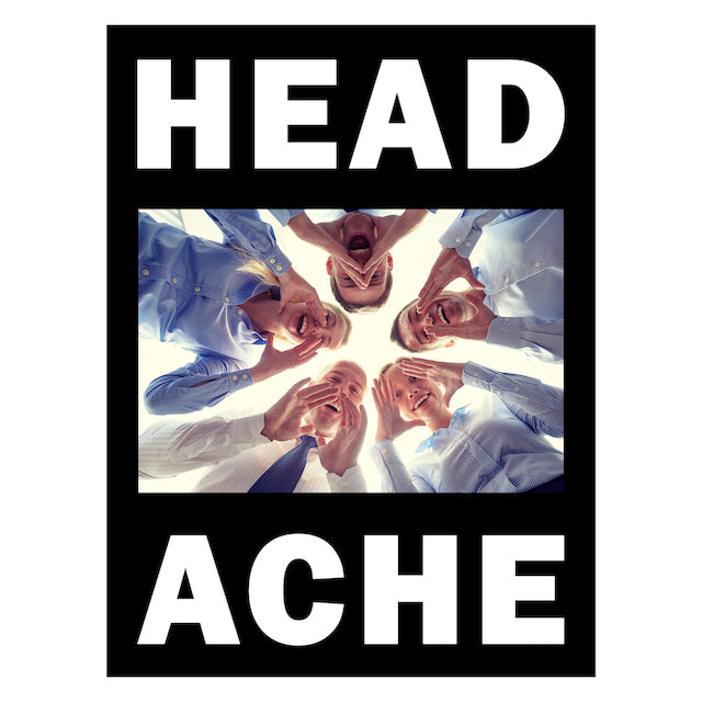 HEADACHE 'THE HEAD HURTS BUT THE HEART KNOWS THE TRUTH'