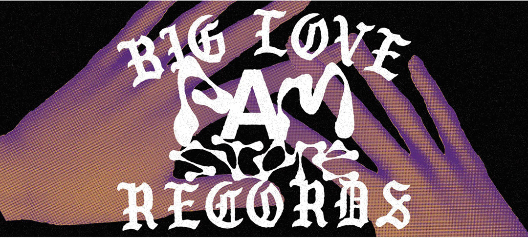 BIG LOVE RECORDS