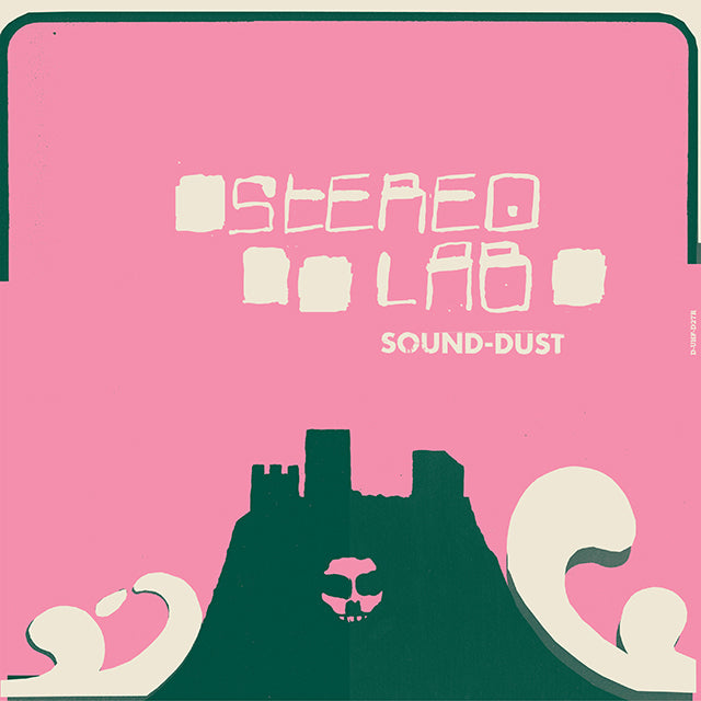 STEREOLAB 'SOUND OF DUST [EXPANDED EDITION]'