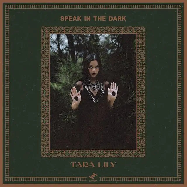 TARA LILY 'SPEAK IN THE DARK'