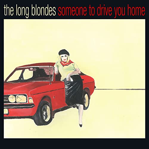 The LONG BLONDES 'SOMEONE TO DRIVE YOU HOME -15th ANNIVERSARY EDITION-'