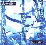 SLOWDIVE 'BLUE DAY'