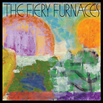 The FIERY FURNACES 'DOWN AT THE SO AND SO SOMEWHERE'