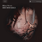 HILARY WOODS 'BIRTHMARKS -LTD. DARK RED VINYL-'