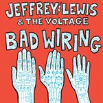 JEFFREY LEWIS & THE VOLTAGE 'BAD WIRING -LTD. RED VINYL EDITION-'