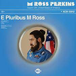 M ROSS PERKINS 'E PLURIBUS M ROSS'