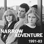 NARROW ADVENTURE 'NARROW ADVENTURE 1981-83'