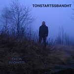 TONSTARTSSBANDHT 'DICK NIGHTS'