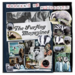 The SURFING MAGAZINES 'BADGERS OF WYMESWORLD'