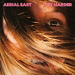 AERIAL EAST 'TRY HARDER -LTD. GOLD VINYL-'