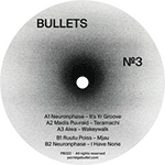 NEURONPHASE / MADIS PUURAID /AIWA / RUUTUPOISS 'BULLETS NUMBER 3'