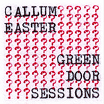 CALLUM EASTER 'GREEN DOOR SESSIONS'