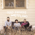 DEAD FARMERS 'WASTELAND'