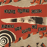 DEATH VALLEY GIRLS 'UNDER THE SPELL OF JOY -LTD. GOLD VINYL-'