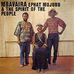EPHAT MUJURU & THE SPIRIT OF THE PEOPLE 'MBAVAIRA'