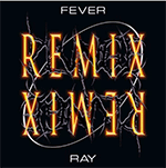 FEVER RAY 'PLUNGE REMIX'