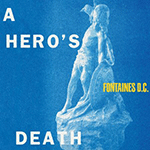 FONTAINES DC 'A HERO'S DEATH'