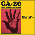 GA-20 'DOES HOUND DOG TAYLOR: TRY IT...YOU MIGHT LIKE IT!'
