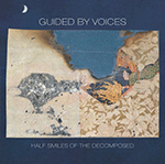 GUIDED BY VOICES 'HALF SMILES OF THE DECOMPOSED -LTD. RED VINYL EDITION-'