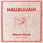 HALLELUJAH! 'WANNA DANCE'